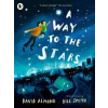 A Way to the Stars - David Almond, Walker Books Ltd A Way to the Stars - David Almond, Walker Books Ltd