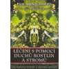 Montgomery Pam: Léčení s pomocí duchů rostlin a stromů (přiblížení mocné síly duchů rostlin a stromů, kteří mají schopnost se spojit s námi, lidmi, a pomáhají nám dosáhnout hlubokého uzdravení ( 257 s Montgomery Pam: Léčení s pomocí duchů rostlin a stromů (přiblížení mocné síly duchů rostlin a stromů, kteří mají schopnost se spojit s námi, lidmi, a pomáhají nám dosáhnout hlubokého uzdravení ( 257 s