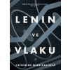 Lenin ve vlaku - Catherine Merridaleová Lenin ve vlaku - Catherine Merridaleová