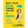Why Your Dog Thinks Youre a Hero Hart Sam Why Your Dog Thinks Youre a Hero Hart Sam