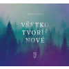 CD - Všetko tvoríš nové CD - Všetko tvoríš nové
