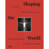 Shaping the World: Sculpture from Prehistory to Now Shaping the World: Sculpture from Prehistory to Now