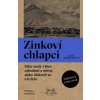 Zinkoví chlapci - Svetlana Alexijevič Zinkoví chlapci - Svetlana Alexijevič