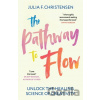 The Pathway to Flow - Julia F. Christensen The Pathway to Flow - Julia F. Christensen