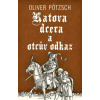 Katova dcera a otcův odkaz - Pötzsch Oliver Katova dcera a otcův odkaz - Pötzsch Oliver