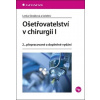 Ošetřovatelství v chirurgii I (Lenka Slezáková a kolektív - vyd. Grada) Ošetřovatelství v chirurgii I (Lenka Slezáková a kolektív - vyd. Grada)