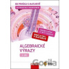 Matematika s nadhledem od prváku k maturitě 2 - Algebraické výrazy - Helena Koldová, Eduard Fuchs Matematika s nadhledem od prváku k maturitě 2 - Algebraické výrazy - Helena Koldová, Eduard Fuchs