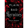 Plain Bad Heroines Plain Bad Heroines
