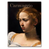 Caravaggio - Sebastian Schütze, Taschen GmbH Caravaggio - Sebastian Schütze, Taschen GmbH