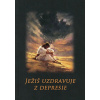 Ježiš uzdravuje z depresie Ježiš uzdravuje z depresie
