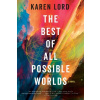 The Best of All Possible Worlds - Karen Lord The Best of All Possible Worlds - Karen Lord