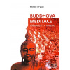Buddhova meditace všímavosti a vhledu - Mirko Frýba Buddhova meditace všímavosti a vhledu - Mirko Frýba