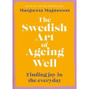 The Swedish Art of Ageing Well The Swedish Art of Ageing Well