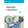 Agresivita v psychiatrii - Klára Látalová Agresivita v psychiatrii - Klára Látalová