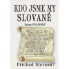 Kdo jsme my Slované - Dušan Polanský a kolektív Kdo jsme my Slované - Dušan Polanský a kolektív