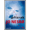 Přízrak - Jo Nesbo Přízrak - Jo Nesbo