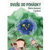 Dveře do pohádky - Šárka Sochová Landová Dveře do pohádky - Šárka Sochová Landová