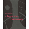 Z lemu snu / Traumsaum (Richard Pietraß) Z lemu snu / Traumsaum (Richard Pietraß)