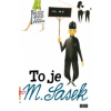 To je M. Šašek To je M. Šašek