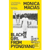Black Girl from Pyongyan… Black Girl from Pyongyan…