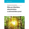 Etika pro lékařskou, zdravotnickou a záchranářskou praxi - Michaela Gorná, Tatiana Rapčíková Etika pro lékařskou, zdravotnickou a záchranářskou praxi - Michaela Gorná, Tatiana Rapčíková