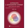 Autoimunita a autoimunitné choroby 2. prepracované vydanie Autoimunita a autoimunitné choroby 2. prepracované vydanie