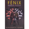 Fénix - Pilzová Markéta Fénix - Pilzová Markéta