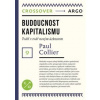 Budoucnost kapitalismu - Collier Paul Budoucnost kapitalismu - Collier Paul