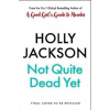 Not Quite Dead Yet - Holly Jackson Not Quite Dead Yet - Holly Jackson