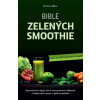 Bible zelených smoothie - Kristina Miles Bible zelených smoothie - Kristina Miles