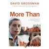 More Than I Love My Life - David Grossman More Than I Love My Life - David Grossman