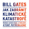 Jak zabránit klimatické katastrofě - Bill Gates Jak zabránit klimatické katastrofě - Bill Gates
