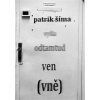 Vyšla odtamtud ven vně - Šíma Patrik Vyšla odtamtud ven vně - Šíma Patrik