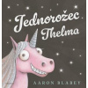 Jednorožec Thelma - Blabey Aaron Jednorožec Thelma - Blabey Aaron