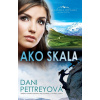 Ako skala - Dani Pettreyová Ako skala - Dani Pettreyová
