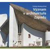 Význam v architektuře Západu - Norberg-Schulz Christian Význam v architektuře Západu - Norberg-Schulz Christian