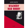 Otazníky nad hroby - Souček Ludvík Otazníky nad hroby - Souček Ludvík