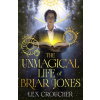 The Unmagical Life of Briar Jones The Unmagical Life of Briar Jones