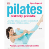 Pilates - praktický průvodce (DK) - Alycea Ungarová Pilates - praktický průvodce (DK) - Alycea Ungarová