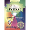 Co je to, když se řekne FYZIKA? - ALBRA Co je to, když se řekne FYZIKA? - ALBRA
