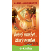 E-kniha Dobrý manžel... který nemlsá - Alena Jakoubková E-kniha Dobrý manžel... který nemlsá - Alena Jakoubková