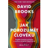 Jak porozumět člověku - David Brooks Jak porozumět člověku - David Brooks
