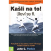 Kašli na to! Uleví se ti Kašli na to! Uleví se ti