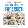 Super jídlo pro superděti - Revoluce v opravdovém jídle - Tim Noakes Super jídlo pro superděti - Revoluce v opravdovém jídle - Tim Noakes