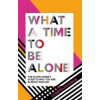 What a Time to be Alone - Chidera Eggerue, Quadrille Publishing Ltd What a Time to be Alone - Chidera Eggerue, Quadrille Publishing Ltd
