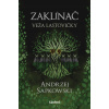 Zaklínač VI Veža lastovičky Andrzej Sapkowski Zaklínač VI Veža lastovičky Andrzej Sapkowski
