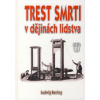 Trest smrti v dějinách lidstva - Ludwig Barring Trest smrti v dějinách lidstva - Ludwig Barring