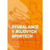 Dysbalance v bojových sportech - Milan Vančura Dysbalance v bojových sportech - Milan Vančura