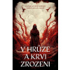 V hrůze a krvi zrozeni V hrůze a krvi zrozeni