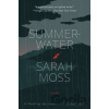Summerwater - Sarah Moss Summerwater - Sarah Moss